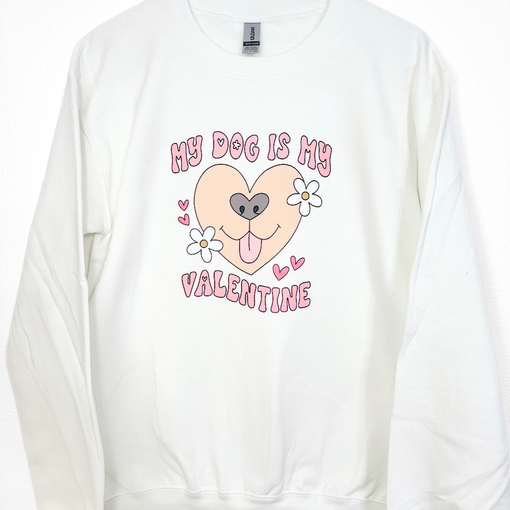 My Dog is My Valentine Dog Mom Sweatshirt